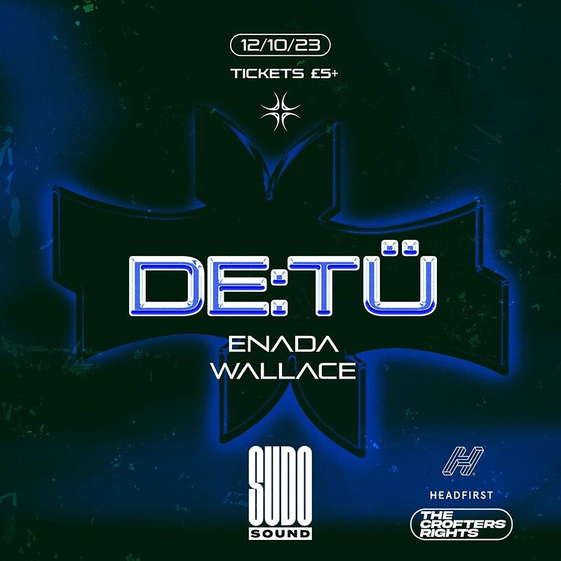 Sudo Sound: DE-TÜ, Enada & Wallace at Crofters Rights