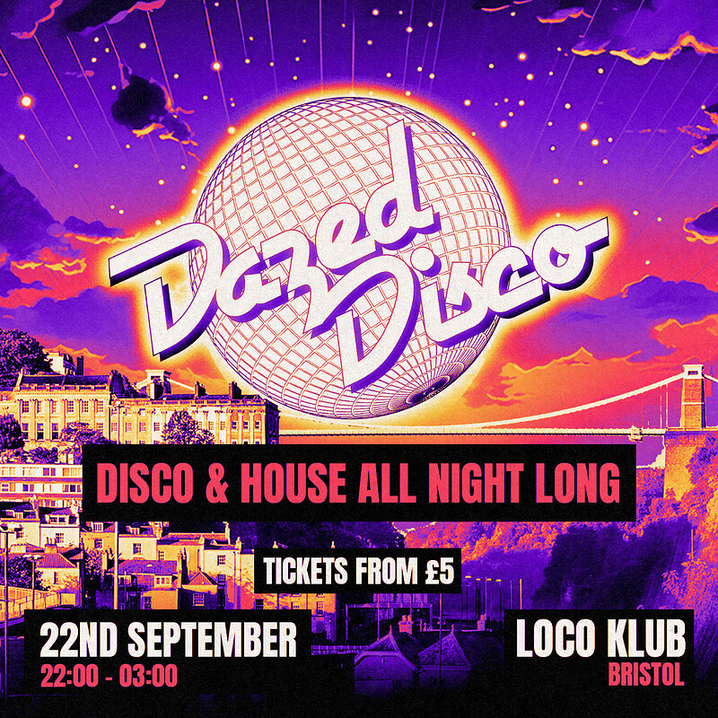 Dazed Disco: Bristol at Loco Klub