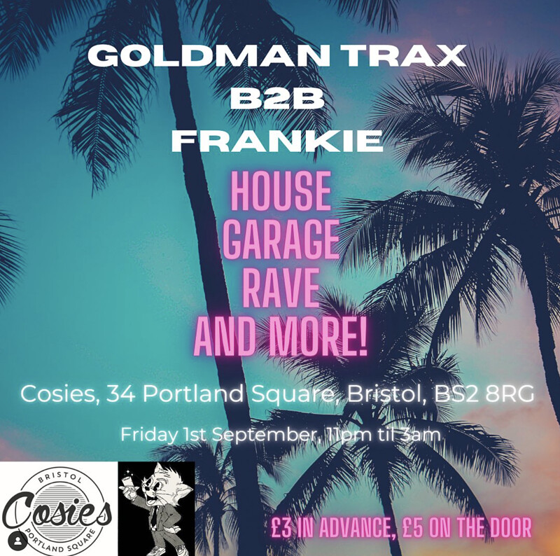 GOLDMAN TRAX x FRANKIE Redux at Cosies