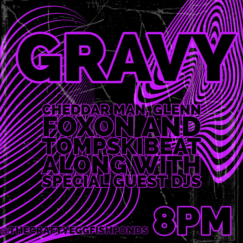 GRAVY at The Crafty egg Fishponds
