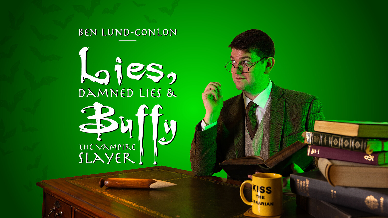 Lies, Damned Lies & Buffy The Vampire Slayer at The Room Above