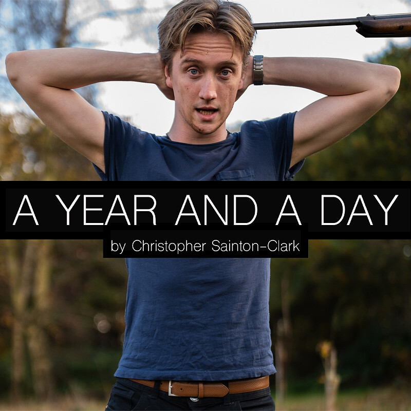 A Year and a Day by Christopher Sainton-Clark at Alma Tavern and Theatre