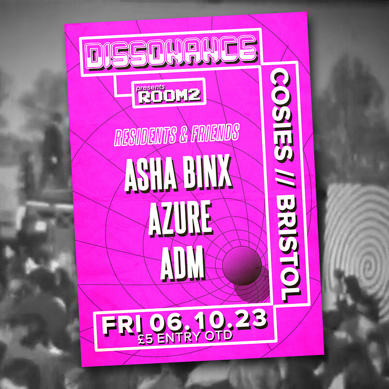 Dissonance Presents: Room 2 w/ ASHA BINX at Cosies
