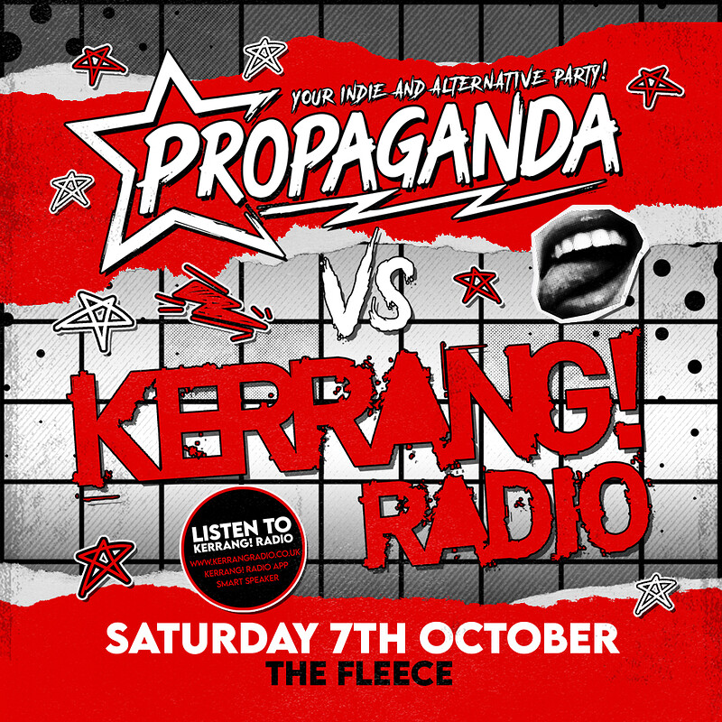 Propaganda vs Kerrang Radio at The Fleece