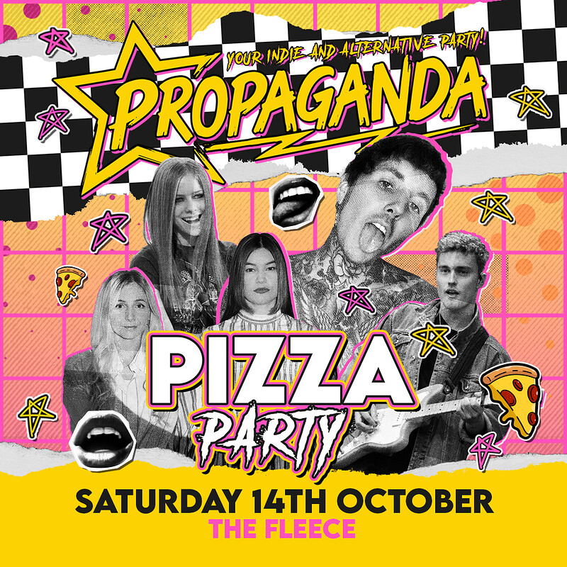Propaganda Bristol - Pizza Party at The Fleece
