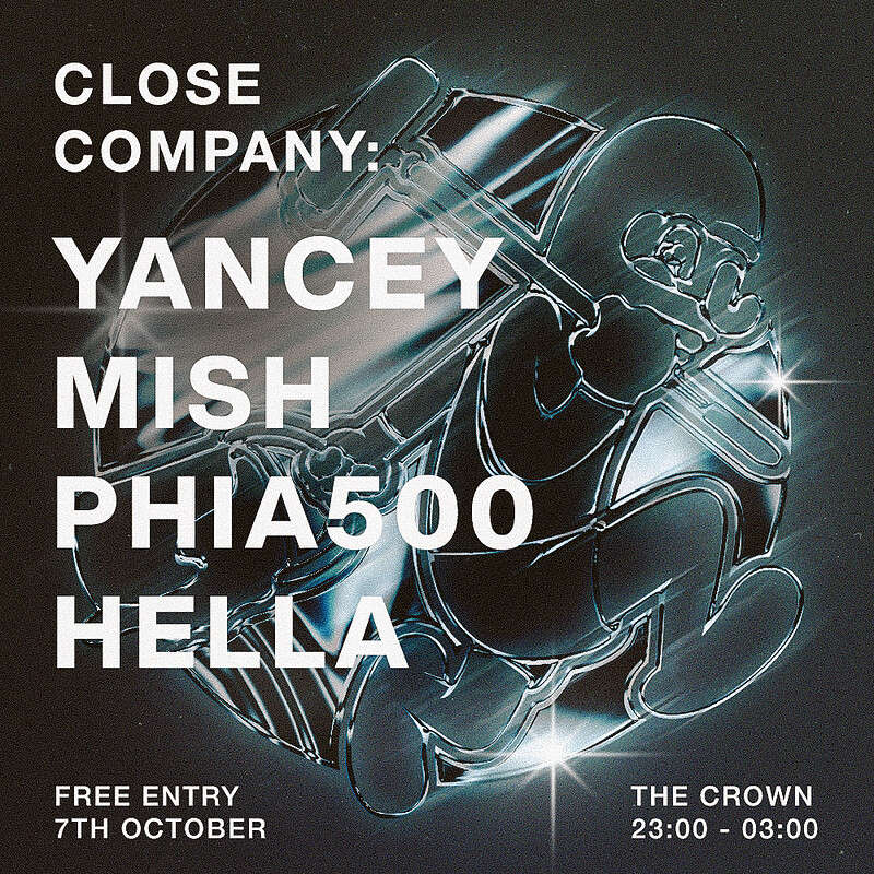 Close Company: Yancey, Mish, Phia500 & Hella at The Crown
