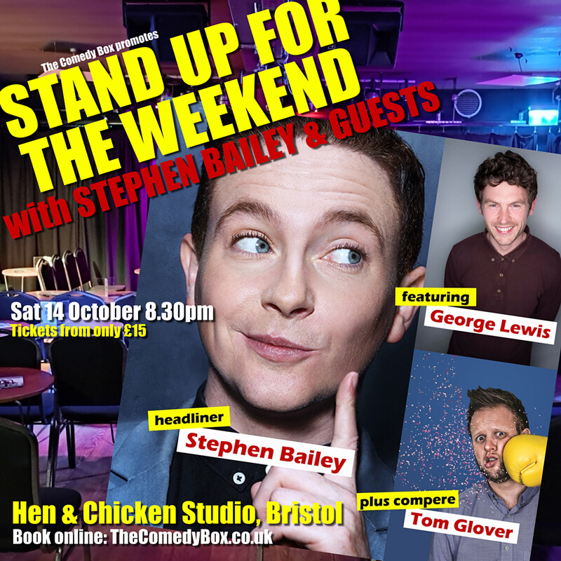 Stand Up For The Weekend with STEPHEN BAILEY at Hen & Chicken, 210 North St, Southville, Bristol BS3 1JF