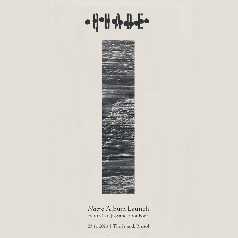 Quade - Nacre Album Launch w/ O.G Jigg & Foot Foot at The Island