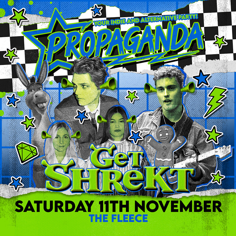 Propaganda Bristol - Get Shrekt at The Fleece