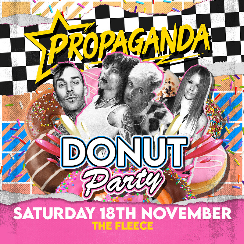 Propaganda Bristol - Donut Party at The Fleece