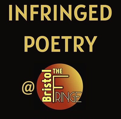 Infringed Poetry at The Bristol Fringe