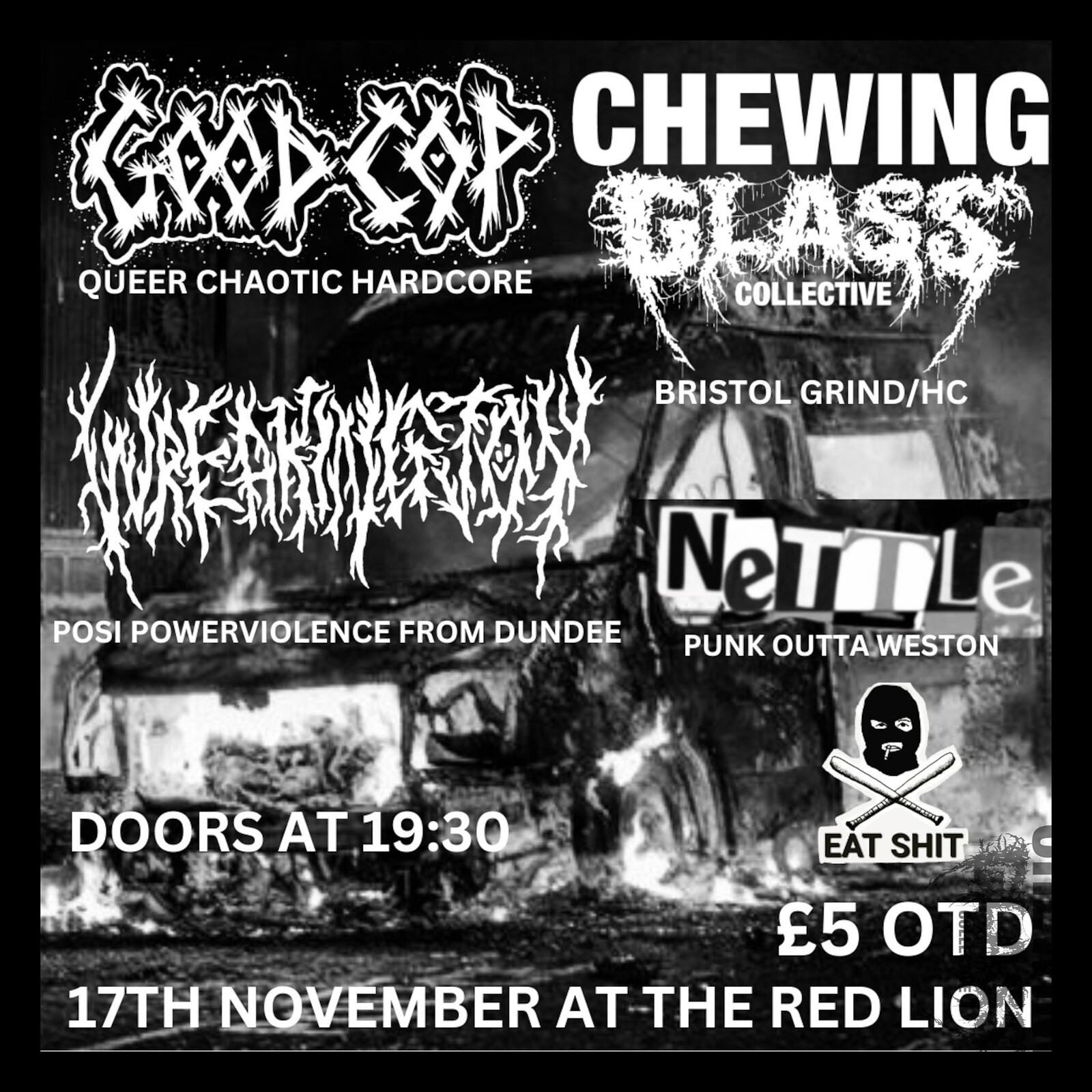 CHEWING GLASS COLLECTIVE X EAT SHIT PROMO X WWP at The Lion BS5
