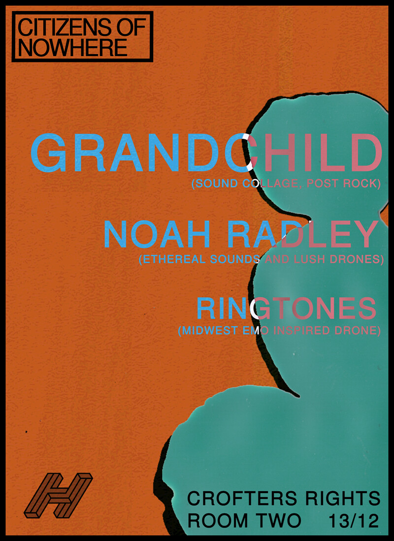 GRANDCHILD + NOAH RADLEY + RINGTONES at Crofters Rights