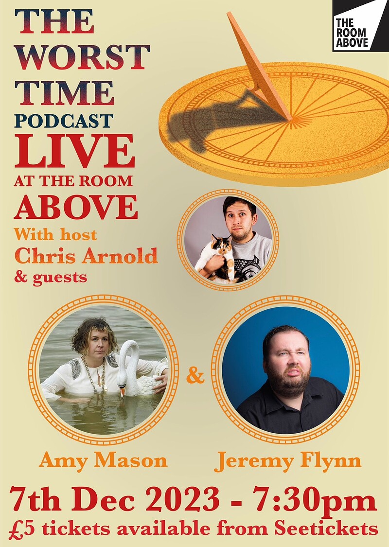 The Worst Time Podcast: at The Room Above