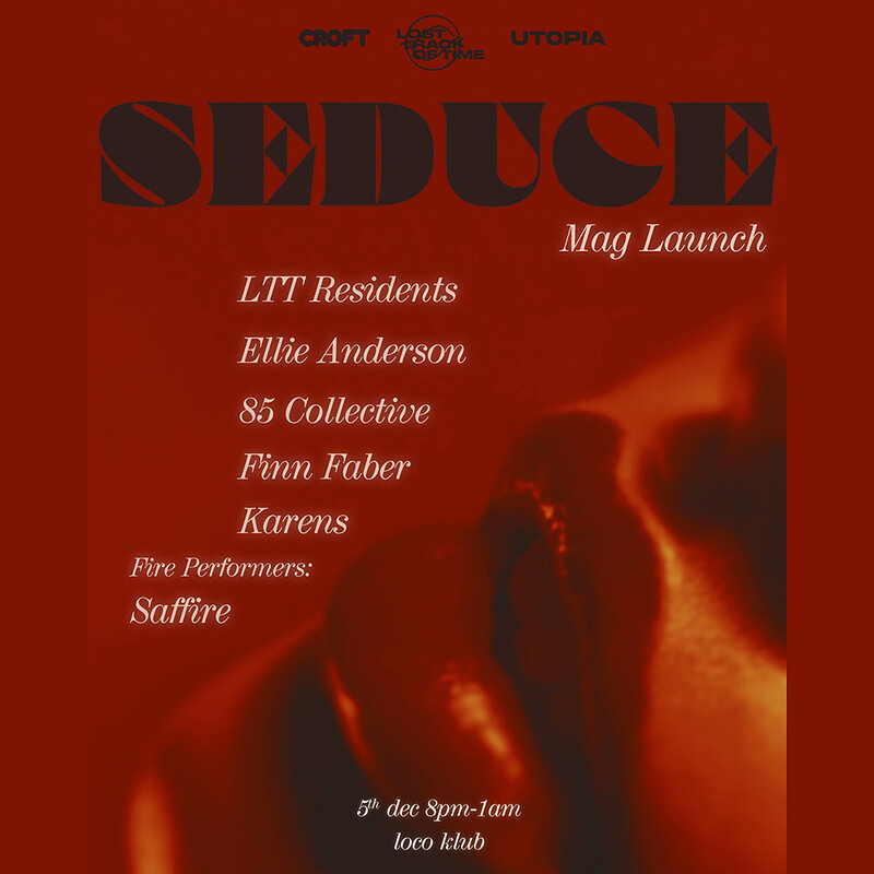 Seduce - LTT x Utopia x The Croft at Loco Klub