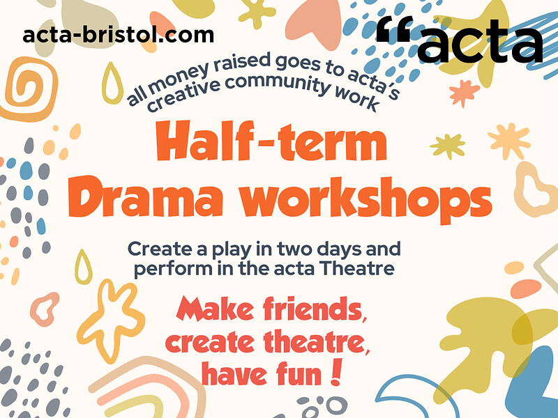 Half Term Drama Workshops at Acta Community Theatre