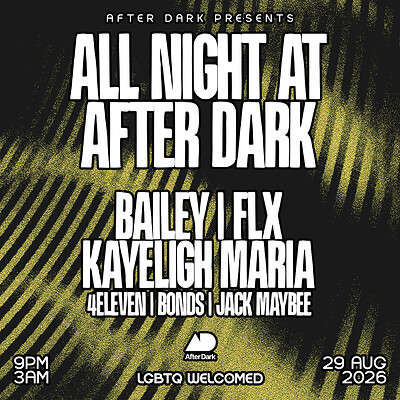 All Night At After Dark w/ Bailey, FLX, Kayleigh Maria & More at After Dark