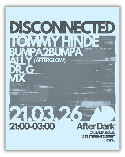 Disconnected presents: XXVI w/ Tommy Hinde at After Dark