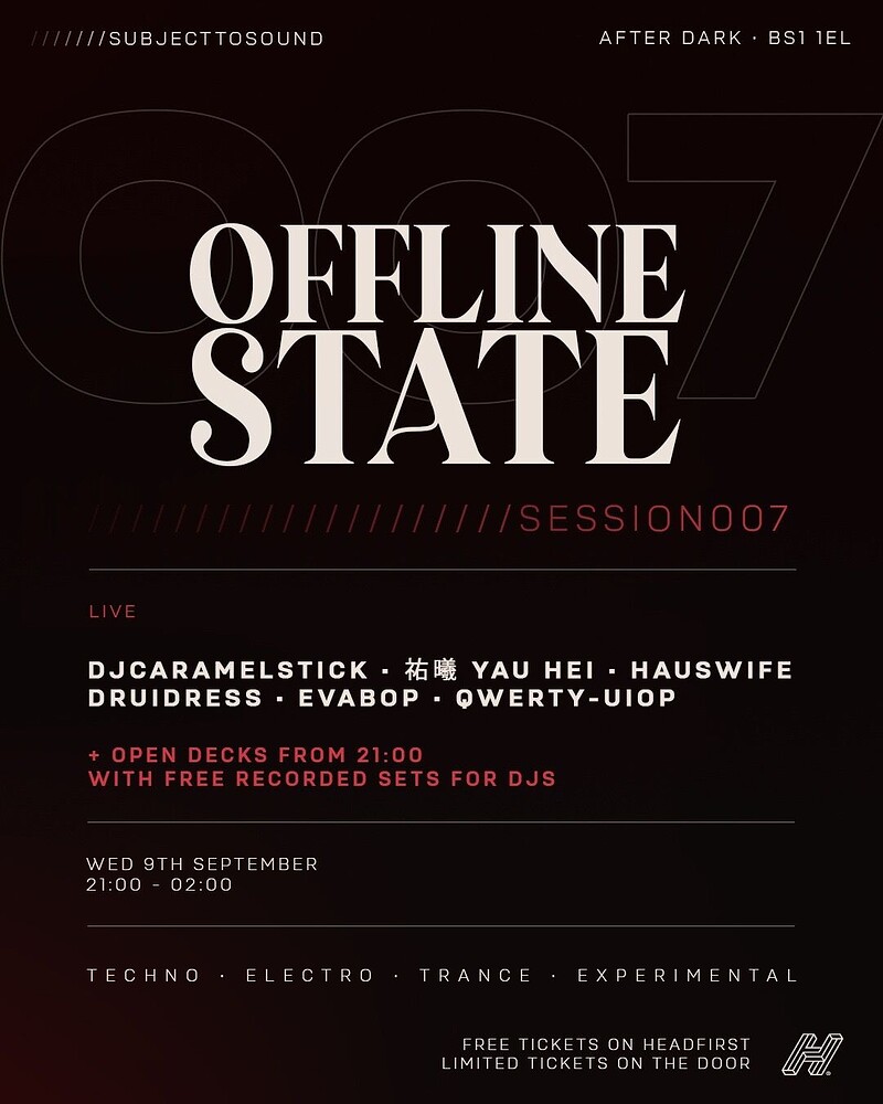 OFFLINE STATE • 007 / CARAMELSTICK x YAU HEI at After Dark