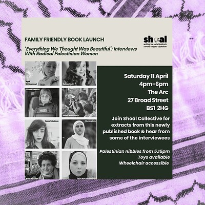 'Everything We Thought Was Beautiful' - Book Launch at Arc, 27 Broad Street, BS1 28G (below Palestine museum)