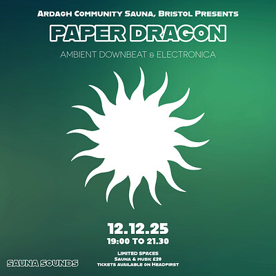 Paper Dragon - Sauna Sounds at Ardagh Community Sauna