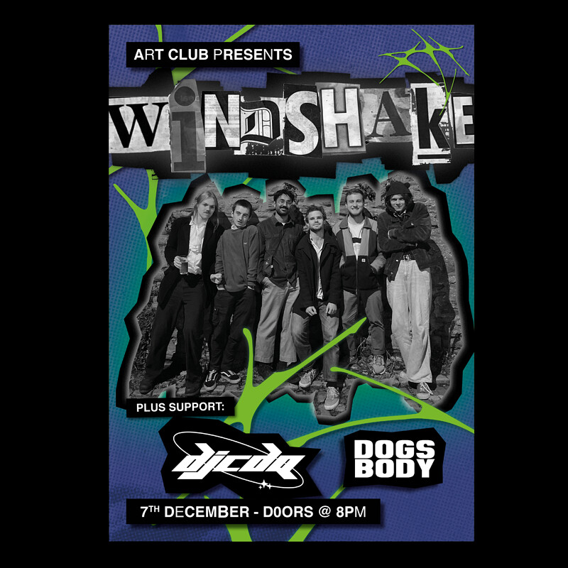 WINDSHAKE + DJ CDQ + Dogsbody at Art Club