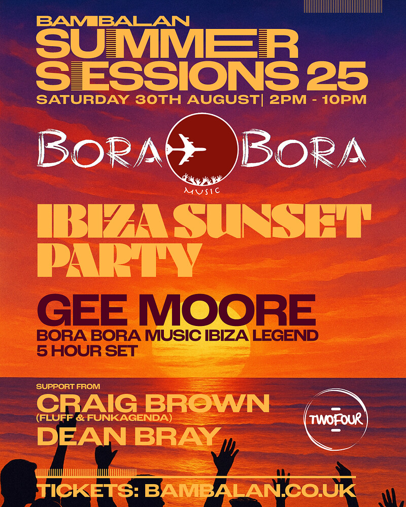 Bambalan Summer Sessions Presents..Bora Bora Music at Bambalan