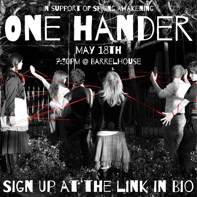 Spring Awakening - ONE HANDER at Barrelhouse