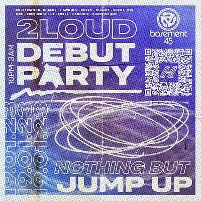2LOUD DEBUT PARTY at Basement 45