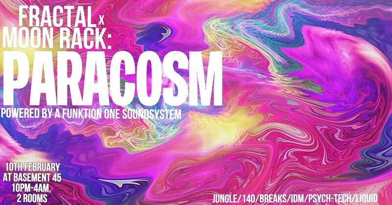 FRACTAL x MOON RACK: PARACOSM at Basement 45