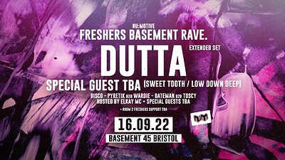 Freshers Basement Rave w/ Dutta at Basement 45