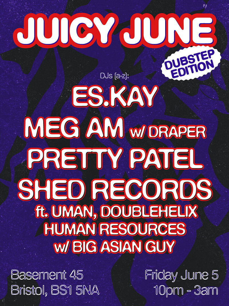 JUICY JUNE: Dubstep Edition at Basement 45