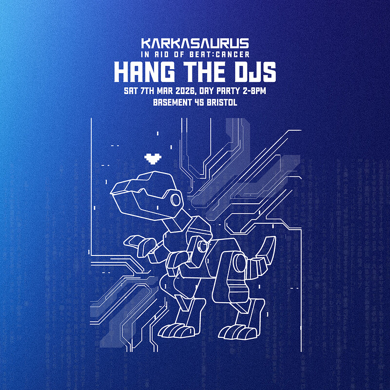 Karkasaurus in aid of Beat:Cancer feat. HANG THE DJS at Basement 45