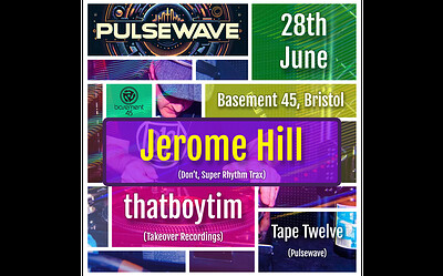 PULSEWAVE: Jerome Hill, thatboytim, Tape Twelve at Basement 45
