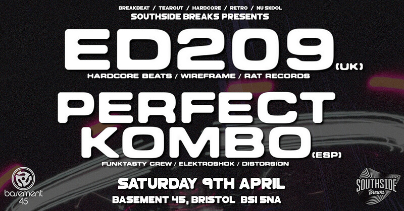 Southside Breaks 005: Ed209 / Perfect Kombo +more at Basement 45