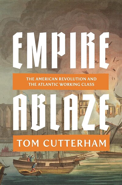 Empire Ablaze: The American Revolution and the Atlantic Working Class at Bookhaus
