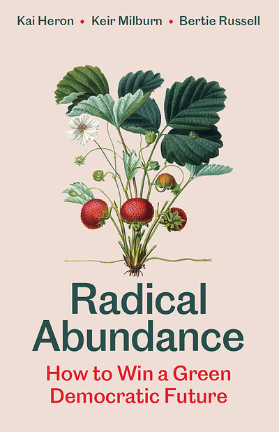 Radical Abundance: How to Win a Green Democratic Future at Bookhaus