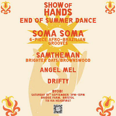 Show of Hands End of Summer Dance w/ Soma Soma & Samtheman at Bridge Farm, Bristol BS16 1BQ