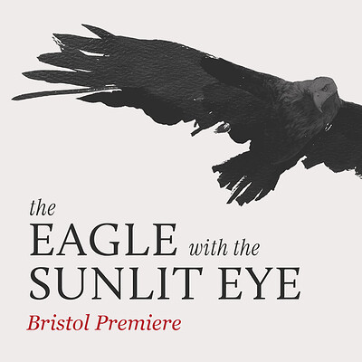 The Eagle With The Sunlit Eye: Bristol Premiere at Bristol Aquarium Auditorium