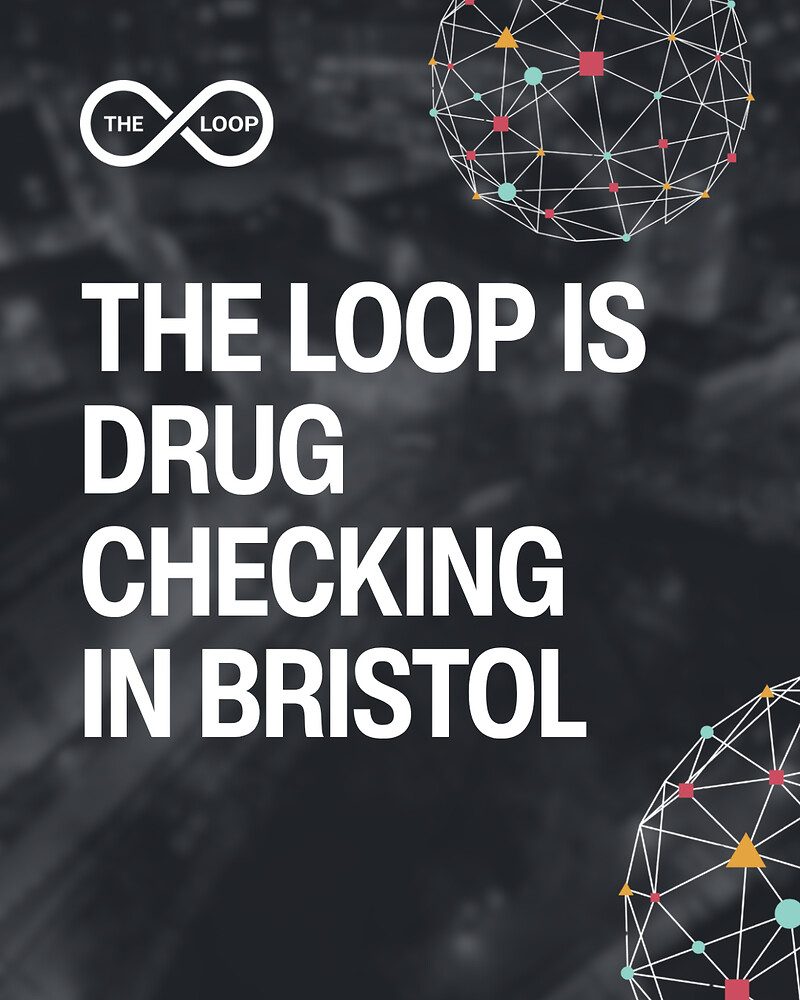 The Loop - Drug Checking Service at Bristol Drugs Project