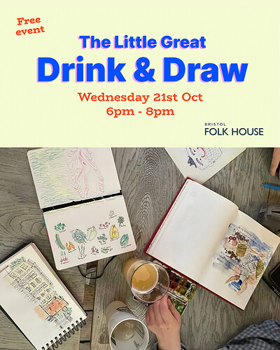 Little Great Drink & Draw at Bristol Folk House