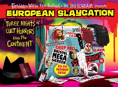 FORBIDDEN WORLDS: THE BIG SCREAM - EUROPEAN SLAYCATION - FESTIVAL PASSES at Bristol Megascreen