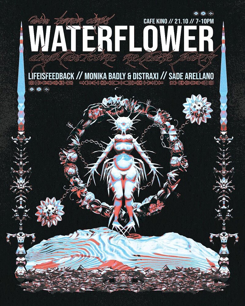 Waterflower, Lifeisfeedback, Distraxi & Monika Badly, Sade Arellano at Cafe Kino