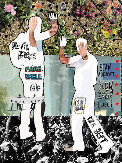 DEVIN BIRSE FAREWELL / SEAN ADDICOTT / SLOW SLOW LORIS at Cafe Kino