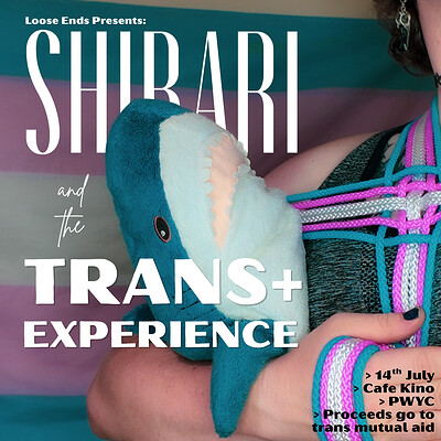 Loose Ends Presents: Shibari and the Trans+ Experience at Cafe Kino