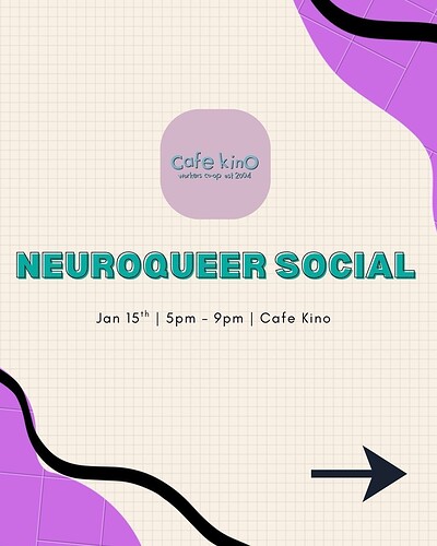 NEUROQUEER SOCIAL at Cafe Kino
