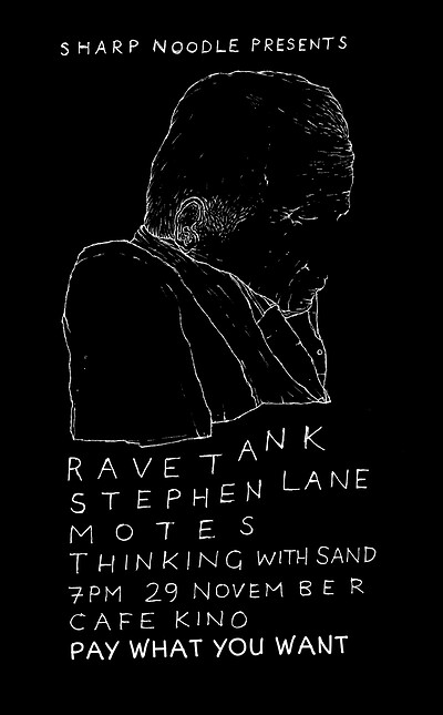 RAVETANK / STEPHEN LANE / MOTES / THINKING WITH SAND at Cafe Kino