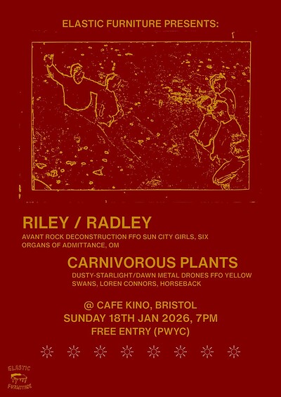 RILEY/RADLEY + CARNIVOROUS PLANTS at Cafe Kino