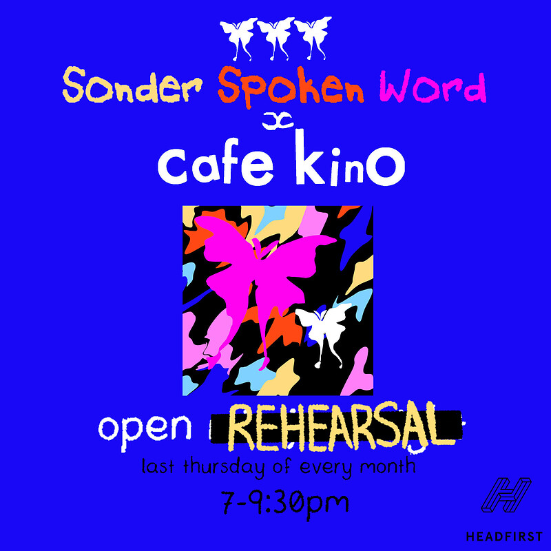 Sonder Spoken Word x Cafe Kino: OPEN REHEARSAL at Cafe Kino