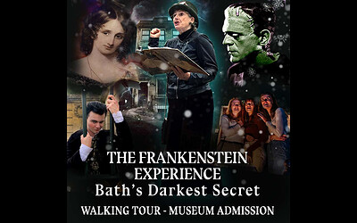 The Frankenstein Experience - Bath’s darkest secret at Central Bath (starts 4 North Parade Passage BA1 1NX)